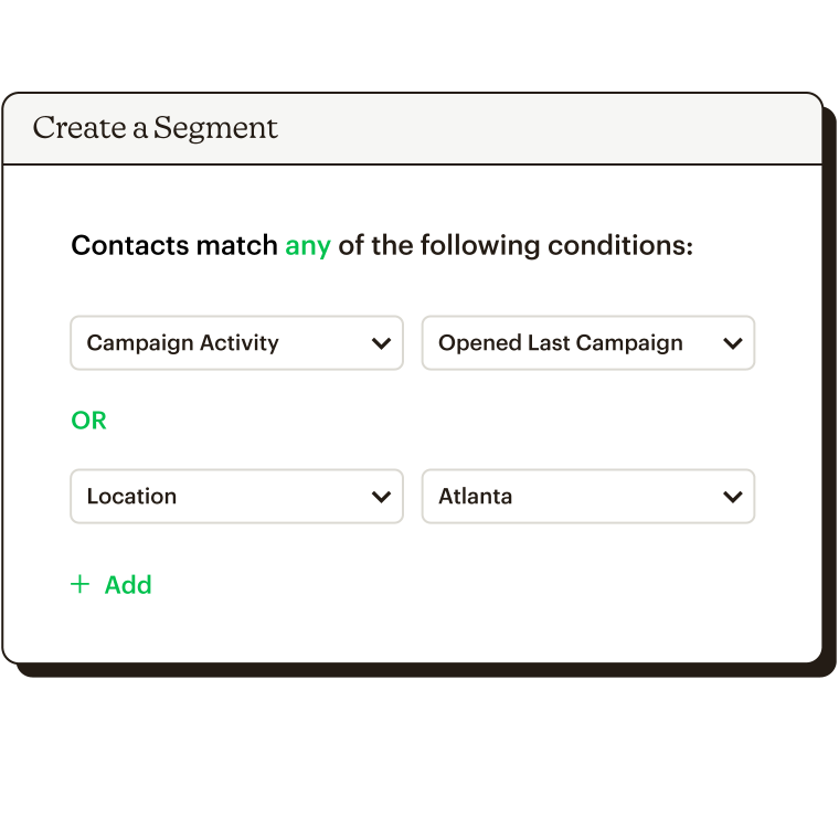 Creating a segment based on who opened the last campaign or who is based in Atlanta.